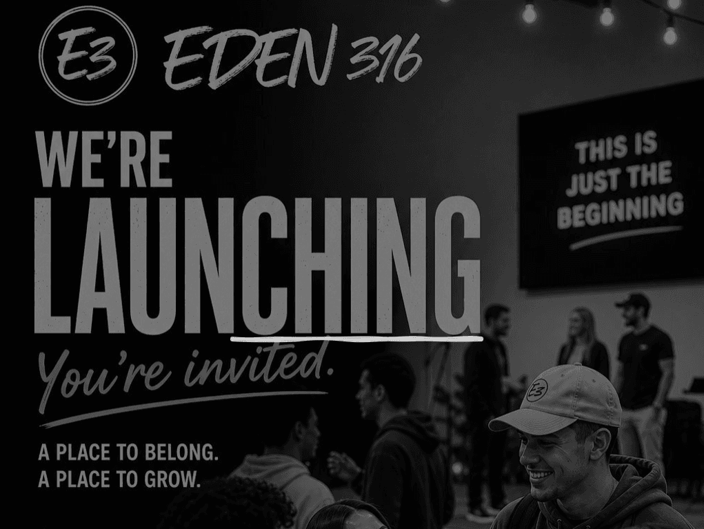 Black and white EDEN 316 launch graphic featuring smiling people and text "We're Launching."